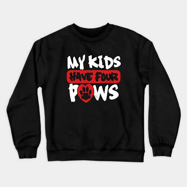 My kids have four paws Crewneck Sweatshirt by Andreeastore  